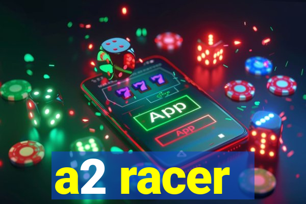 a2 racer - riscando o asfalto assistir